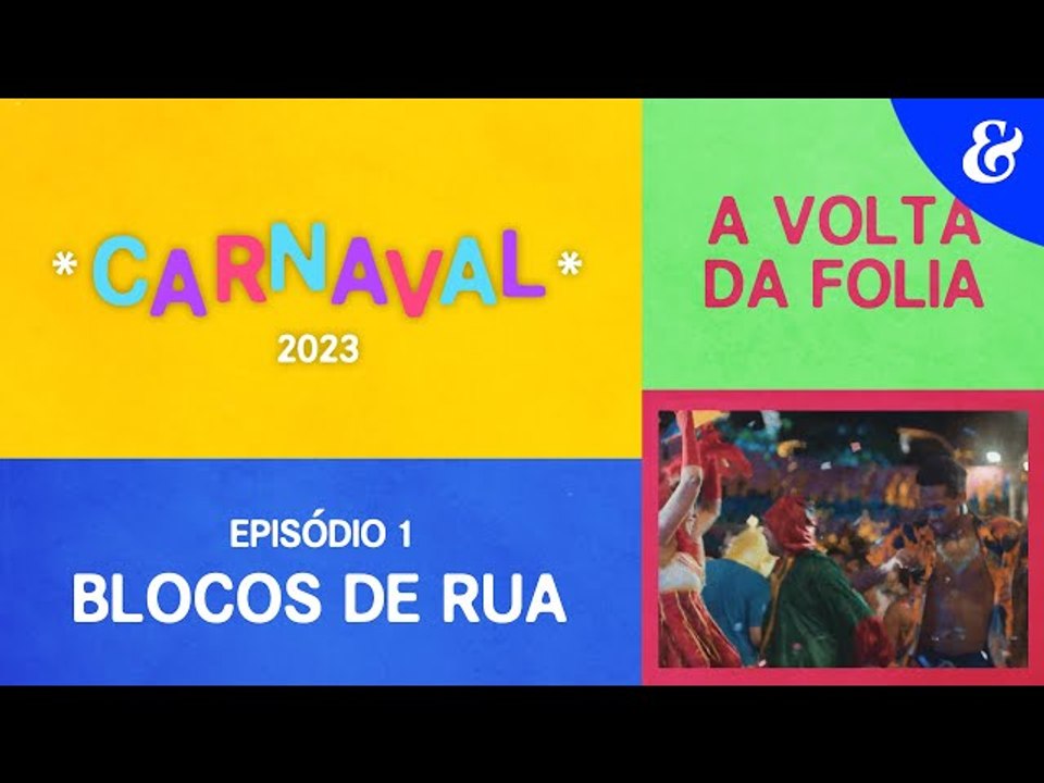 EP1: Blocos de Rua | Carnaval 2023 - A volta da folia