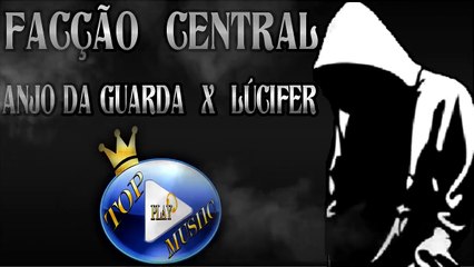 FACÇÃO CENTRAL - ANJO DA GUARDA VS. LÚCIFER ♪(LETRA+DOWNLOAD)♫
