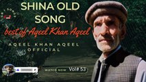 ,Aqeel Khan Aqeel vol 53 Shina Old Songs