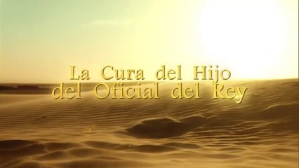 18 - La cura del hijo del oficial del rey