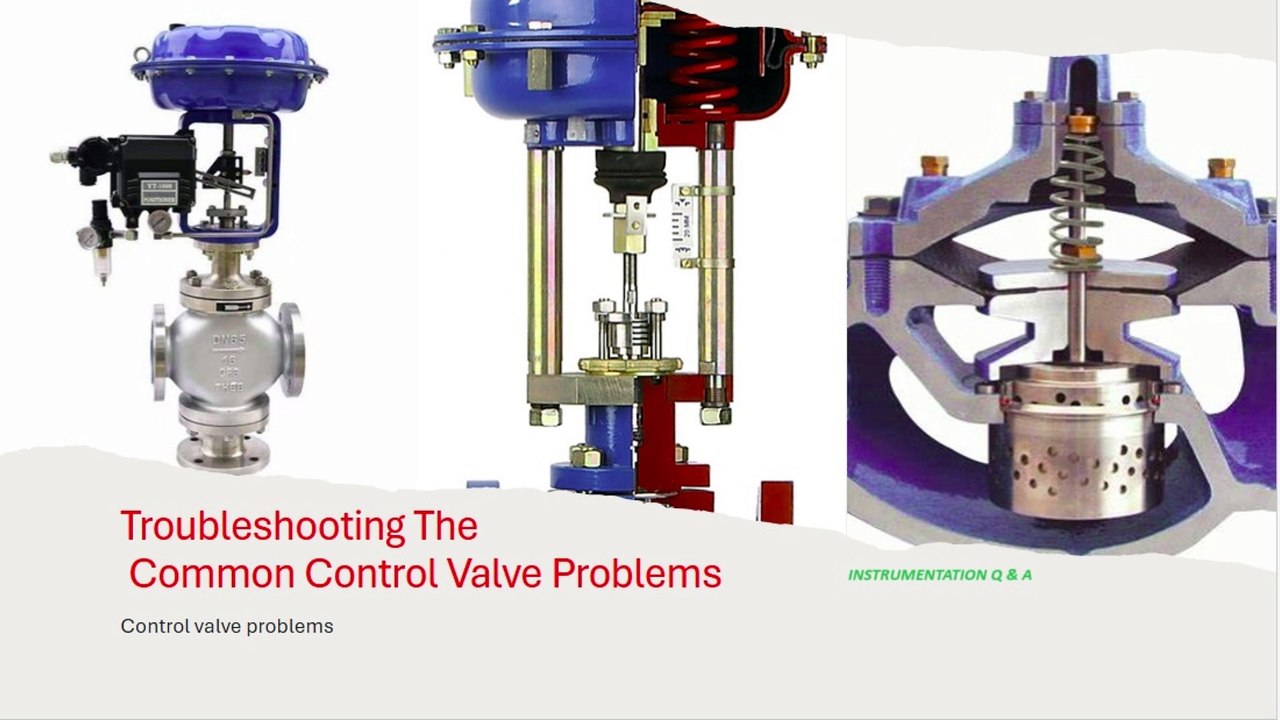 Troubleshooting common control valve problems