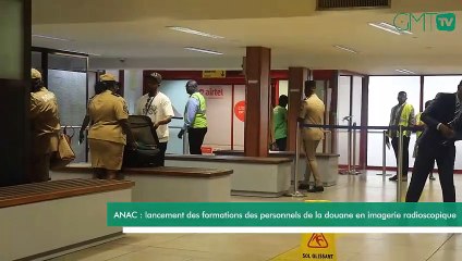 [#Reportage] ANAC : lancement des formations des personnels de la douane en imagerie radioscopique