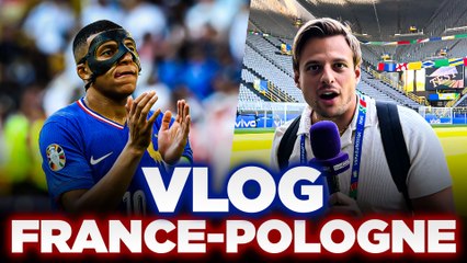 VLOG : France-Pologne, les coulisses du match en immersion à Dortmund !