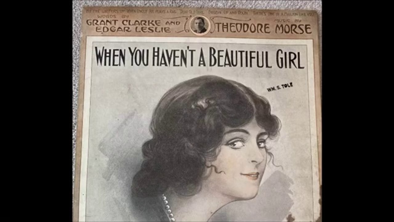 Albert Campbell and Henry Burr - When You Haven't A Beautiful Girl (1913)