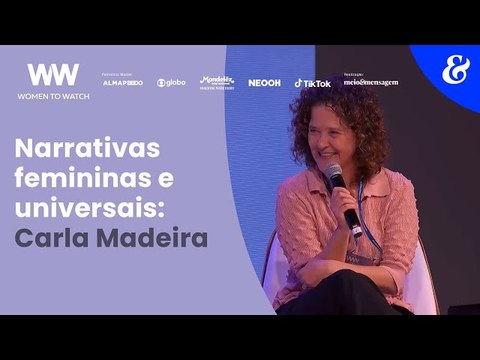 Narrativas femininas e universais | Carla Madeira | Women to Watch Summit