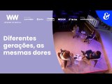 Diferentes gerações, as mesmas dores | Rita Almeida, Thaís Frazão e Gabriela Rodrigues | W2W Summit