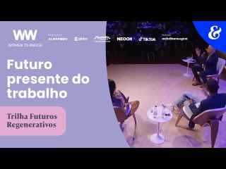 Futuro presente do trabalho | Andrea Bisker e Tulio Custodio | Women to Watch Summit