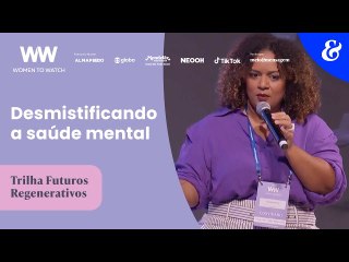 Desmistificando a saúde mental | Elisama Santos | Women to Watch Summit