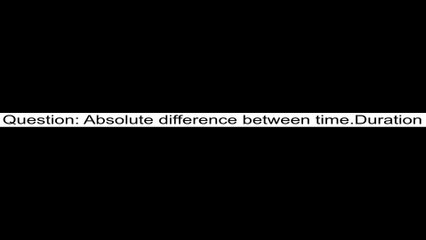Calculate Absolute Difference Between Two Time Durations ⏱️