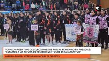 Torneo Argentino de Selecciones de futsal femenino en Posadas “estamos a la altura de recibir eventos de esta magnitud”