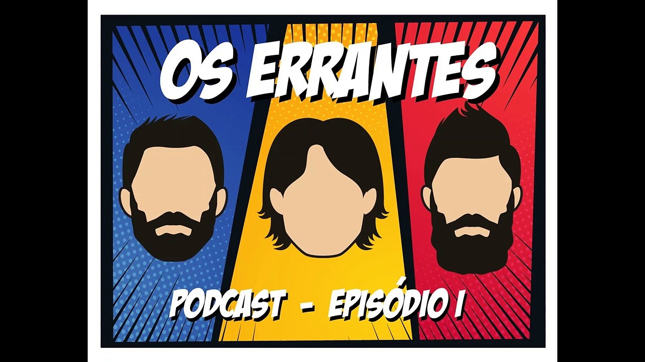 Os Errantes Podcast Episódio 002_ Os  Piores Vilões das HQs