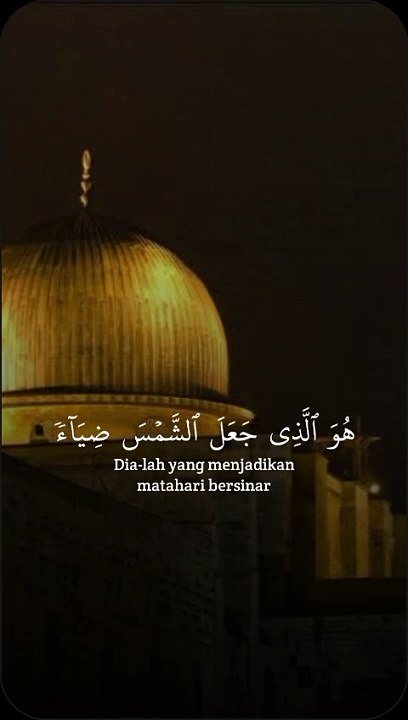 Surat Yunus 5 (DIA-lah yang menjadikan Matahari bersinar)