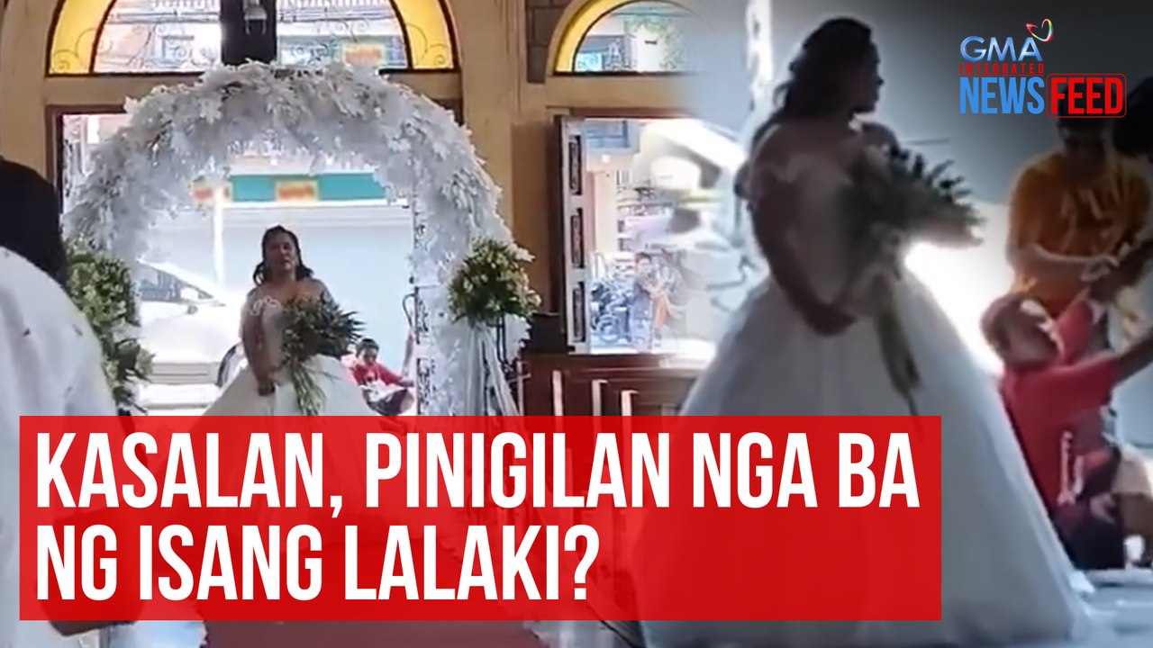 Kasalan, pinigilan nga ba ng isang lalaki? | GMA Integrated Newsfeed