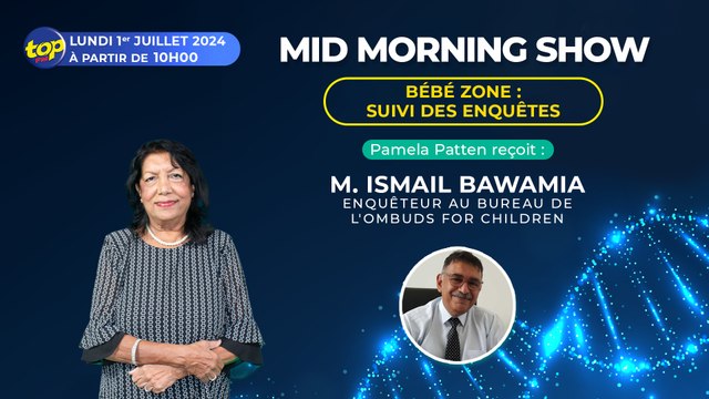 [Mid Morning Show] : Bébé Zone Pamela Patten reçoit M.Ismail Bawamia.