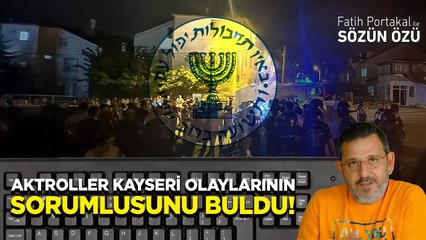 BEYİNSİZ AKTROLLER KAYSERİ OLAYLARIN SORUMLUSUNU BULDU! MOSSAD YAPMIŞMIŞ!”