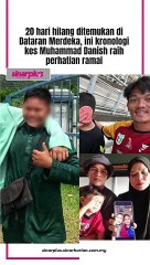 20 hari bukan tempoh singkat, syukur adik Danish dah dijumpai dengan selamat