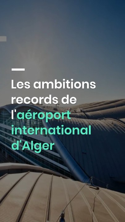 Les ambitions records de l'aéroport international d'Alger