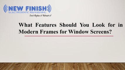 What Features Should You Look for in Modern Frames for Window Screens