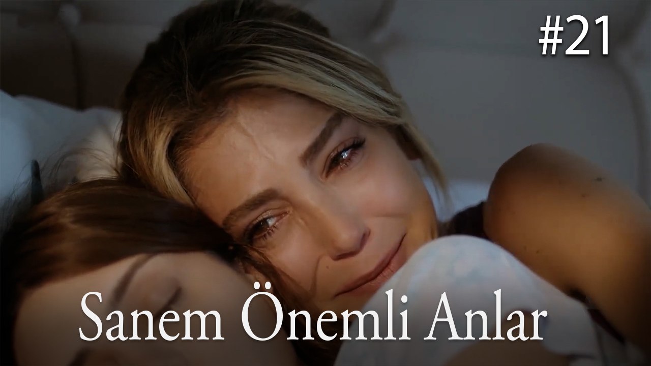 Sanem Önemli Anlar #21