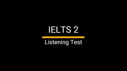 IELTS 2 Listening Test Cc