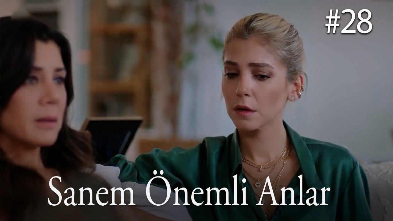 Sanem Önemli Anlar #28