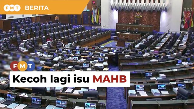 Kecoh lagi isu MAHB di Parlimen