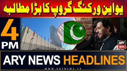 ARY News 4 PM Headlines | 2nd July 2024 | ٰUN Working Group Big Damand