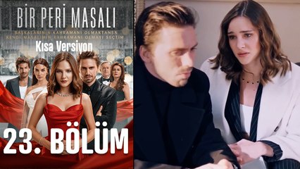 Bir Peri Masalı Kısa Versiyon 23. Bölüm