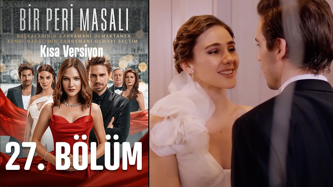 Bir Peri Masalı Kısa Versiyon 27. Bölüm