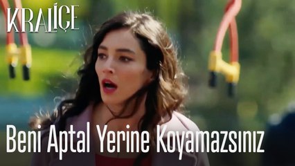 Beni aptal yerine koyamazsınız