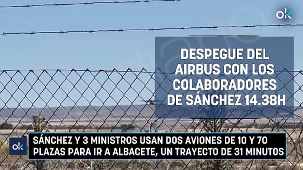 Sánchez y 3 ministros usan dos aviones de 10 y 70 plazas para ir a Albacete, un trayecto de 31 minutos