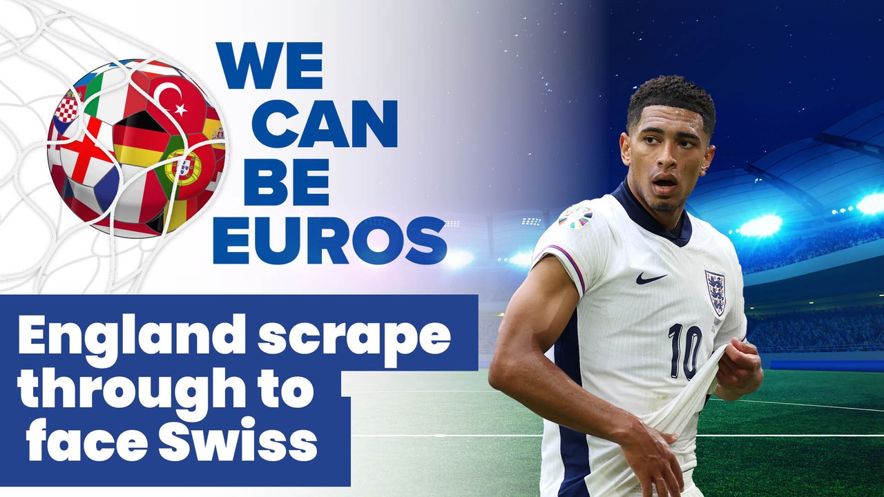 We Can Be Euros: England scrape through to face Swiss