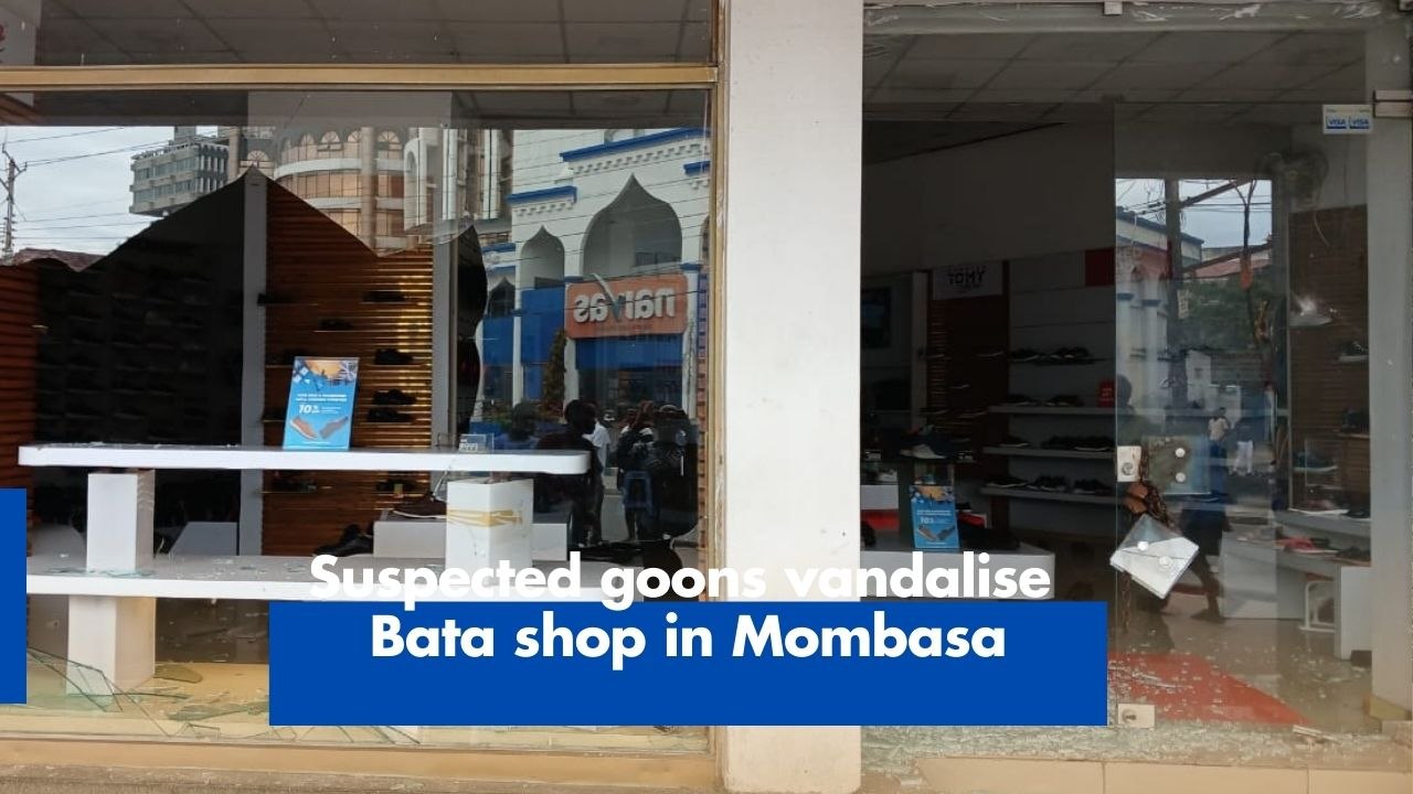 Suspected goons vandalise Bata shop in Mombasa