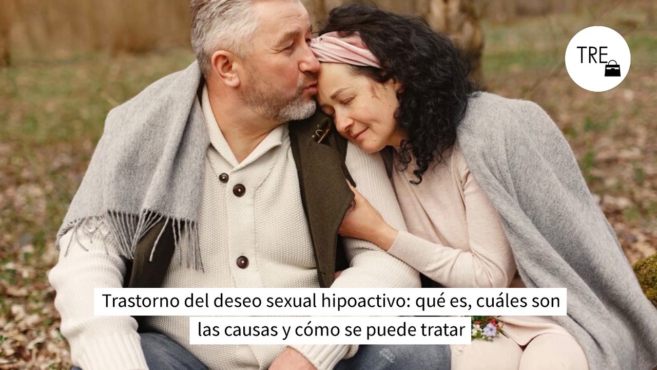 Trastorno del deseo sexual hipoactivo: qué es, cuáles son las causas y cómo se puede tratar