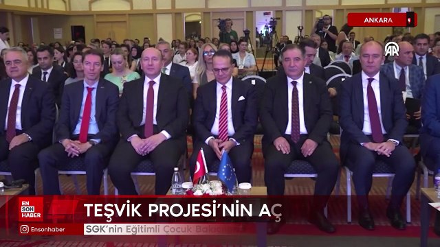 Ankara'da SGK'nin Eğitimli Çocuk Bakıcılarının Teşviki Projesi'nin açılışı yapıldı