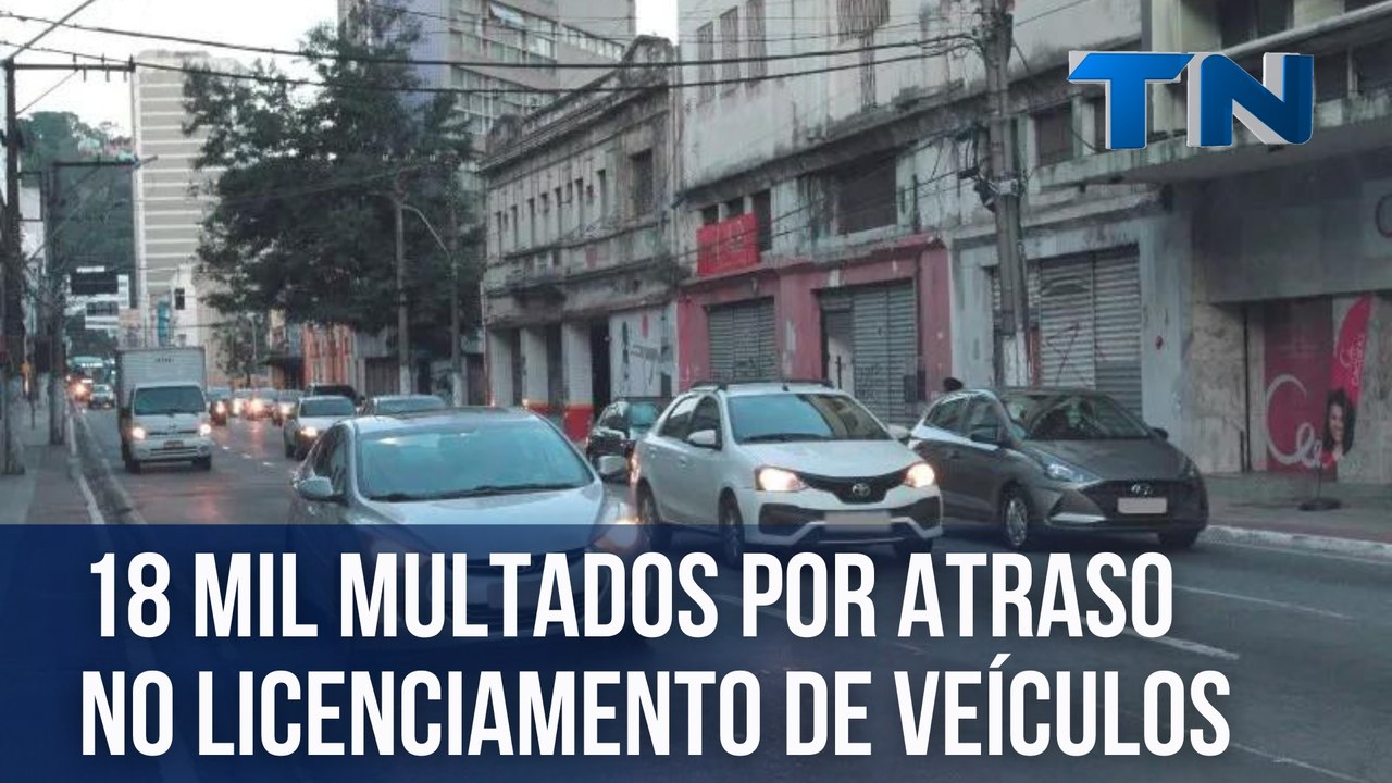 18 mil multados por atraso no licenciamento de veículos