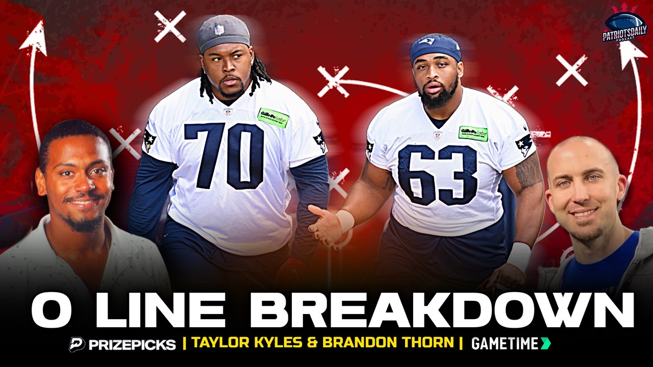 Breaking Down the Pats OL w/ Brandon Thorn | Patriots Daily