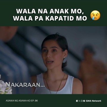 Asawa Ng Asawa Ko: Wala na anak mo, wala pa kapatid mo (Episode 96)