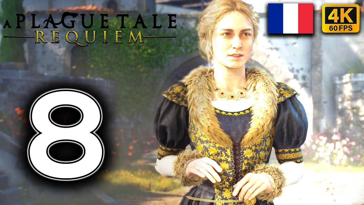 A PLAGUE TALE REQUIEM Gameplay Walkthrough PART 8 ¦ FRENCH DUB ¦ [4K 60FPS] (PC ULTRA UHD)