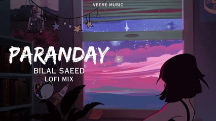 Paranday_-_Bilal_Saeed__slowed___reverb____Veere_Music__songs_2023(720p)