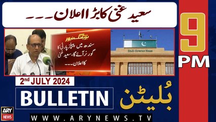ARY News 9 PM News Bulletin | 2nd June 2024 | Saeed Ghani's Big Announcement
