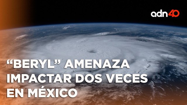 El huracán Beryl amenaza con impactar dos veces México, esta es su trayectoria