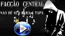 FACÇÃO CENTRAL - NÃO DÊ SUA CARA A TAPA ♪(LETRA+DOWNLOAD)♫