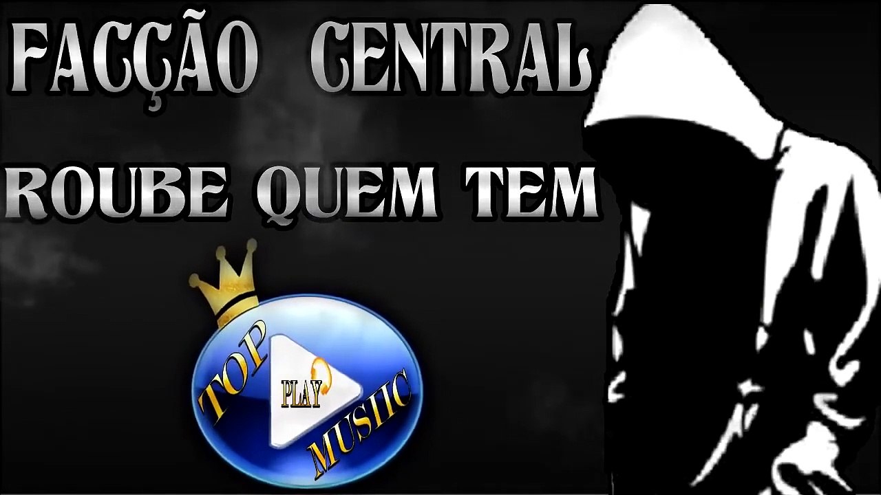 FACÇÃO CENTRAL - ROUBE QUEM TEM ♪(LETRA+DOWNLOAD)♫