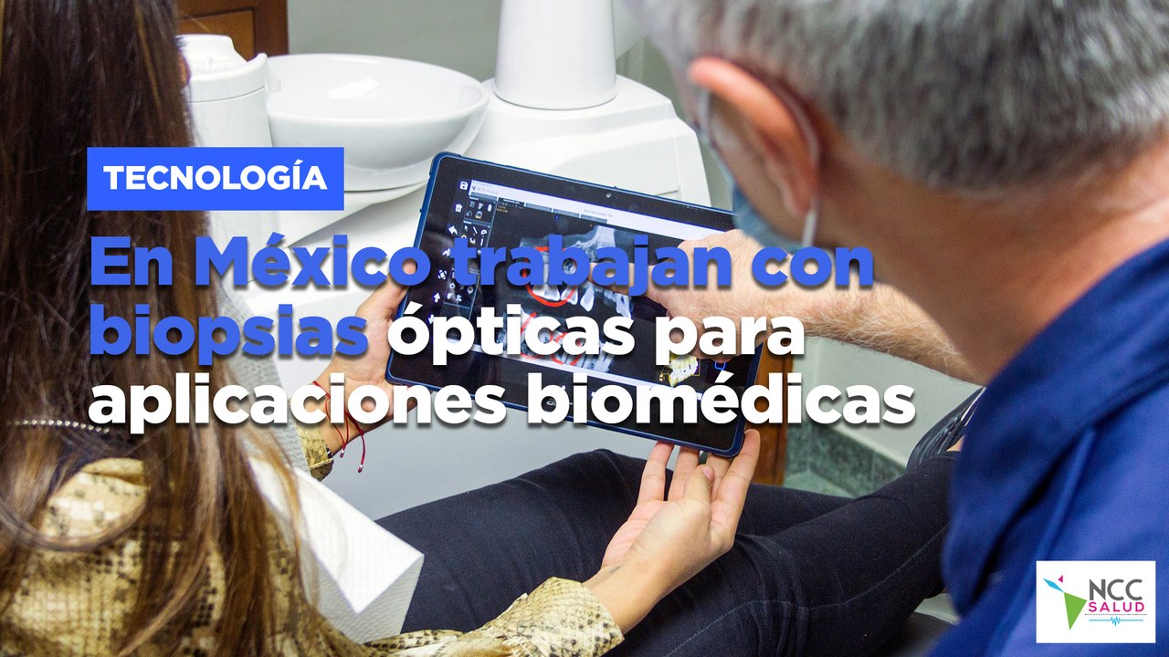 En México trabajan con biopsias ópticas para aplicaciones biomédicas ...