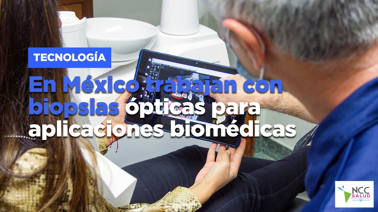 En México trabajan con biopsias ópticas para aplicaciones biomédicas