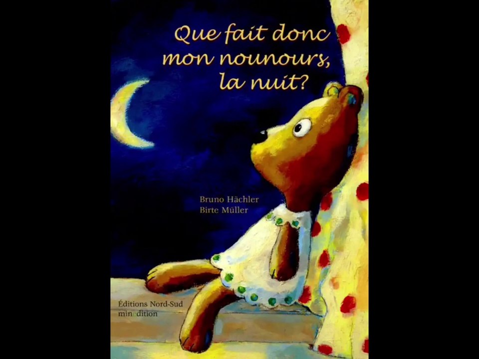 Que fait donc mon nounours, la nuit? - Livre audio - Histoire du soir pour enfants pour s'endormir