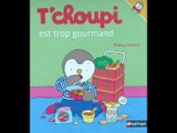 T'choupi est trop gourmand - Livre audio - Histoire du soir pour enfants pour s'endormir