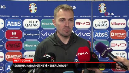 Mert Günok: Sonuna kadar gitmeyi hedefliyoruz