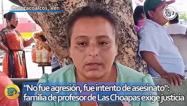 No fue agresión, fue intento de asesinato : familia de profesor de Las Choapas exige justicia